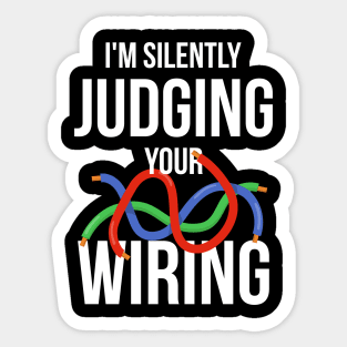 I'm Silently Judging Your Wiring Funny Electrician Sticker